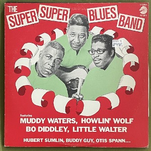 Howlin&#039; Wolf , Muddy Waters &amp; Bo Diddley ‎– The Super Super Blues Band