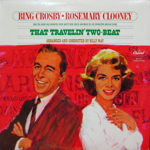 Bing Crosby-Rosemary Clooney/That travelin&#039; two-beat