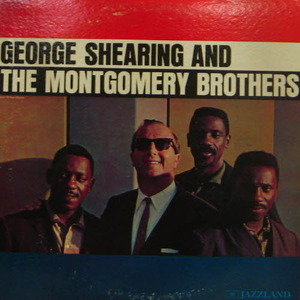 George Shearing and The Montgomery Brothers/George Shearing and The Montgomery Brothers