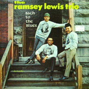 Ramsey Lewis Trio/Bach to the blues