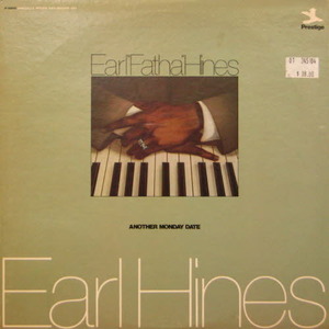 Earl &quot;Fatha&quot; Hines/Another monday date