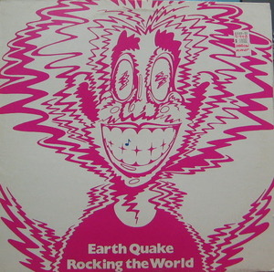 Earth Quake/Rocking the world